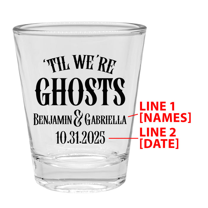 Personalization names for 1.75oz Clear Wedding Shot Glasses 'Til We're Ghosts front design