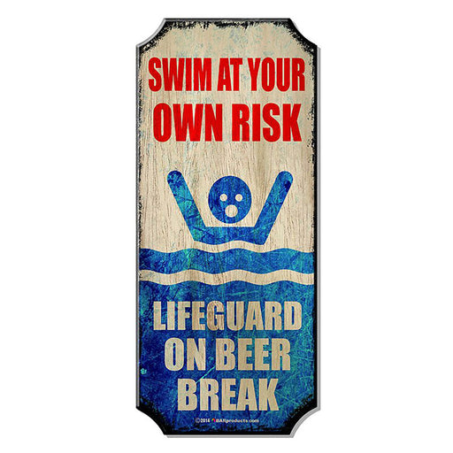  humorous swimming sign with text 'Swim at your own risk, lifeguard on beer break' on a white background