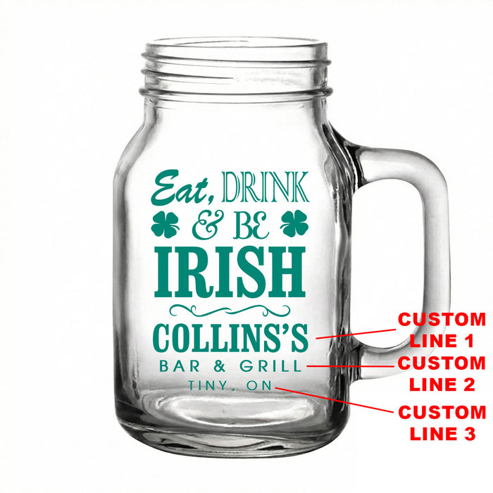 Custom 21 oz BarConic® Mason Jar Mug - Eat, Drink, & Be Irish