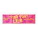 Pink sign with 'Pink Pony Club' text on a white background