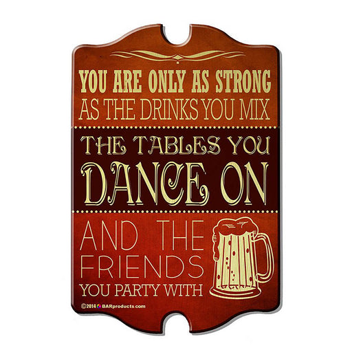 Dance On Tables - Kolorcoat™  Wood Bar Sign - Tavern Shaped