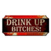 Sign with text 'Drink Up Bitches! Management' on a red and black background