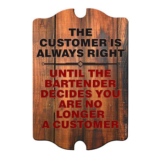 Wooden sign with humorous quote about customers and bartenders on a white background