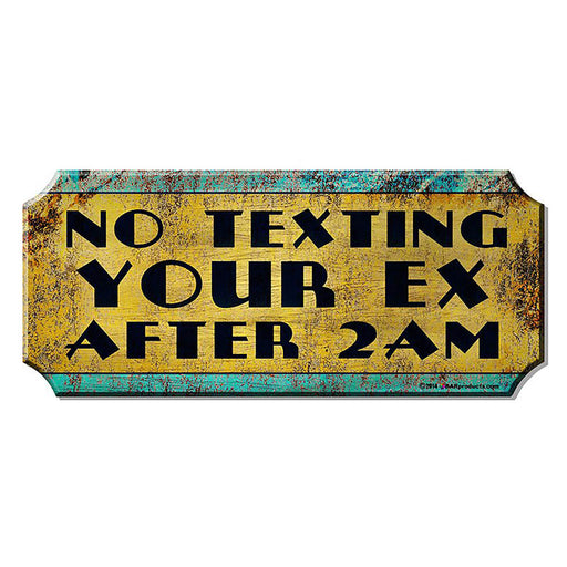 Vintage-style sign with text 'No texting your ex after 2am' on a yellow and blue background.