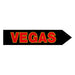 Arrow-shaped sign with 'VEGAS' text in red on a black background