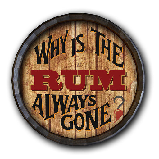 Why is the Rum Always Gone Barrel Top Tavern Sign