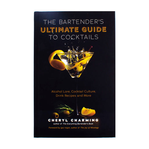 "The Bartender's Ultimate Guide to Cocktails" by Cheryl Charming - Book