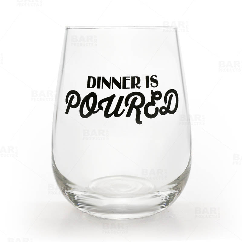 Dinner is Poured Stemless Wine Glass