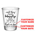 CUSTOMIZABLE - 1.75oz Clear Shot Glass - Happily Ever After