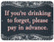 Drinking to forget Bar Sign