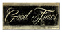 Good Times – Large (11 x 23) Kolorcoat® Wood Bar Sign