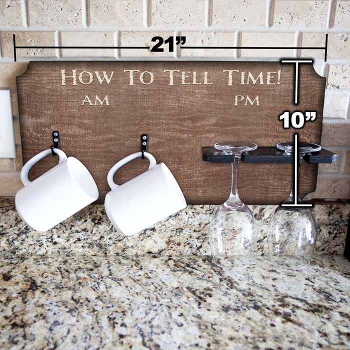 "How To Tell Time" AM PM Coffee Mug and Wine Glass Holder - Rustic Background Size Dimensions 21" 10"