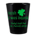 CUSTOMIZABLE - 1.75oz Black Shot Glass - Irish I was Drunk