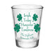 CUSTOMIZABLE - 1.75oz Clear Shot Glass - Irish Today, Hungover Tomorrow 