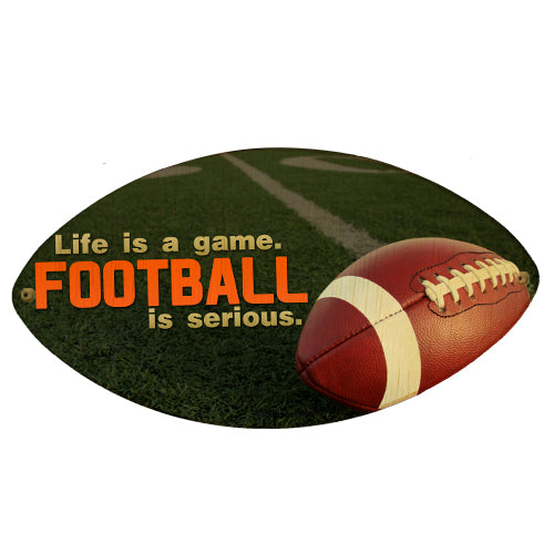 Football is SERIOUS - Football Shaped Wall Plaque