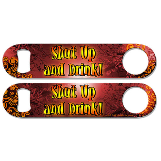 "Shut Up and Drink" Kolorcoat™ Speed Opener  (RED)